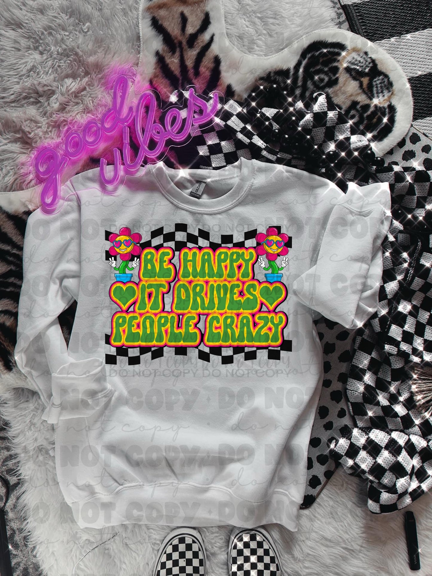 Be Happy it Drives People Crazy