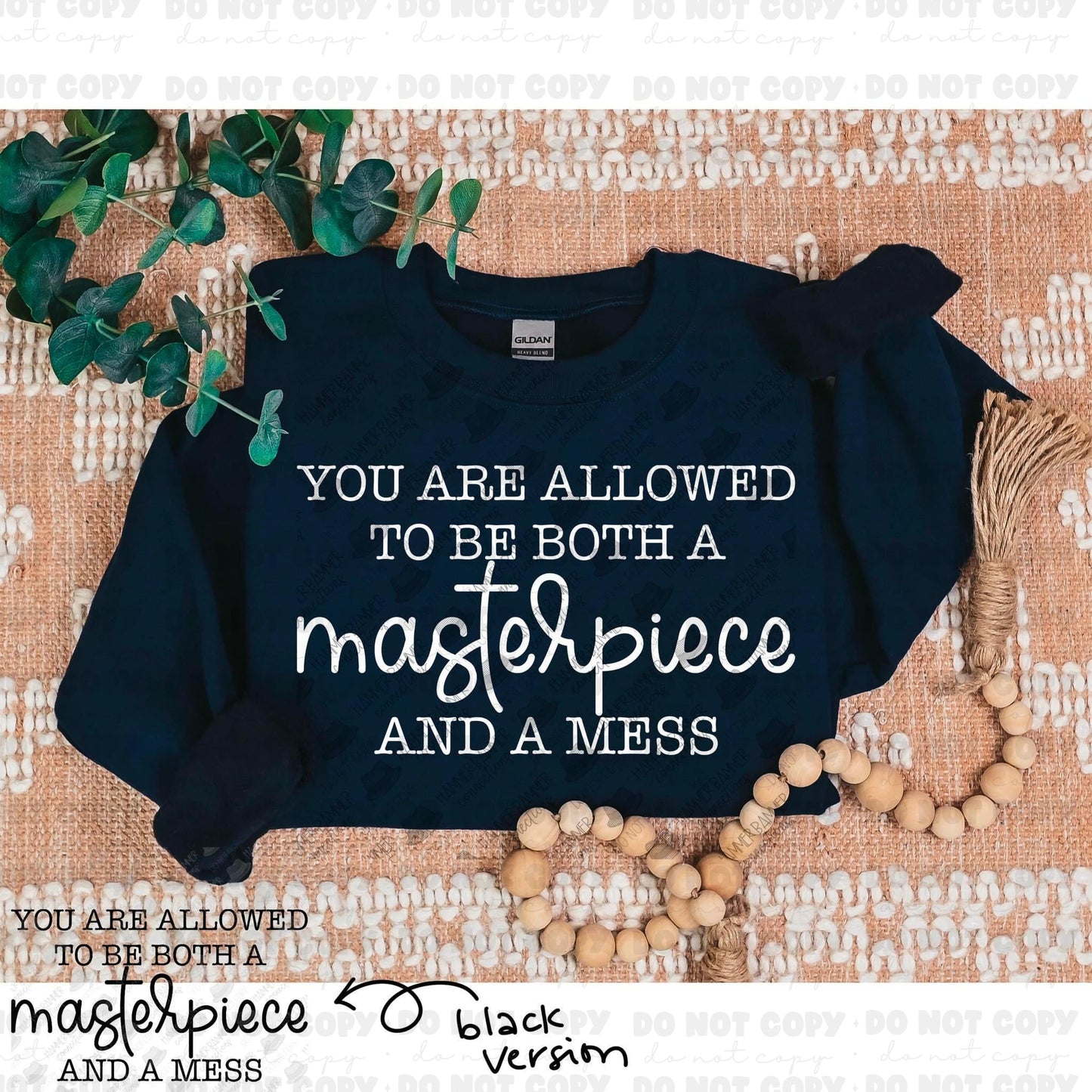 You are allowed to be both a Masterpiece and a Mess