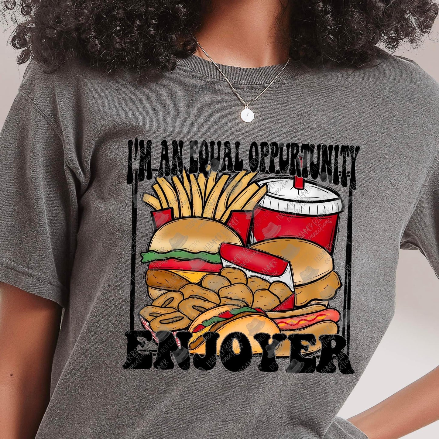 I am an equal opportunity Enjoyer