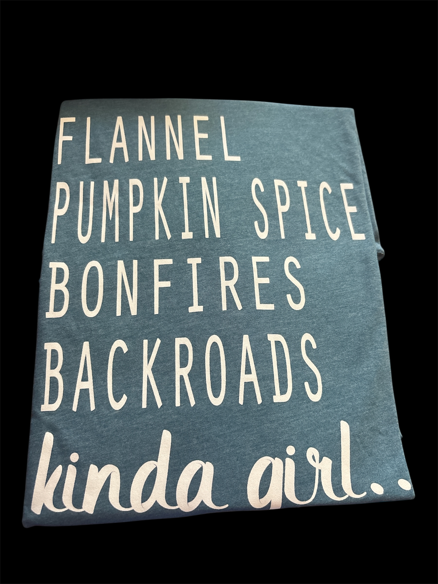Flannel, Pumpkin spice,bonfires, backroads kinda girl bella canvas heather teal