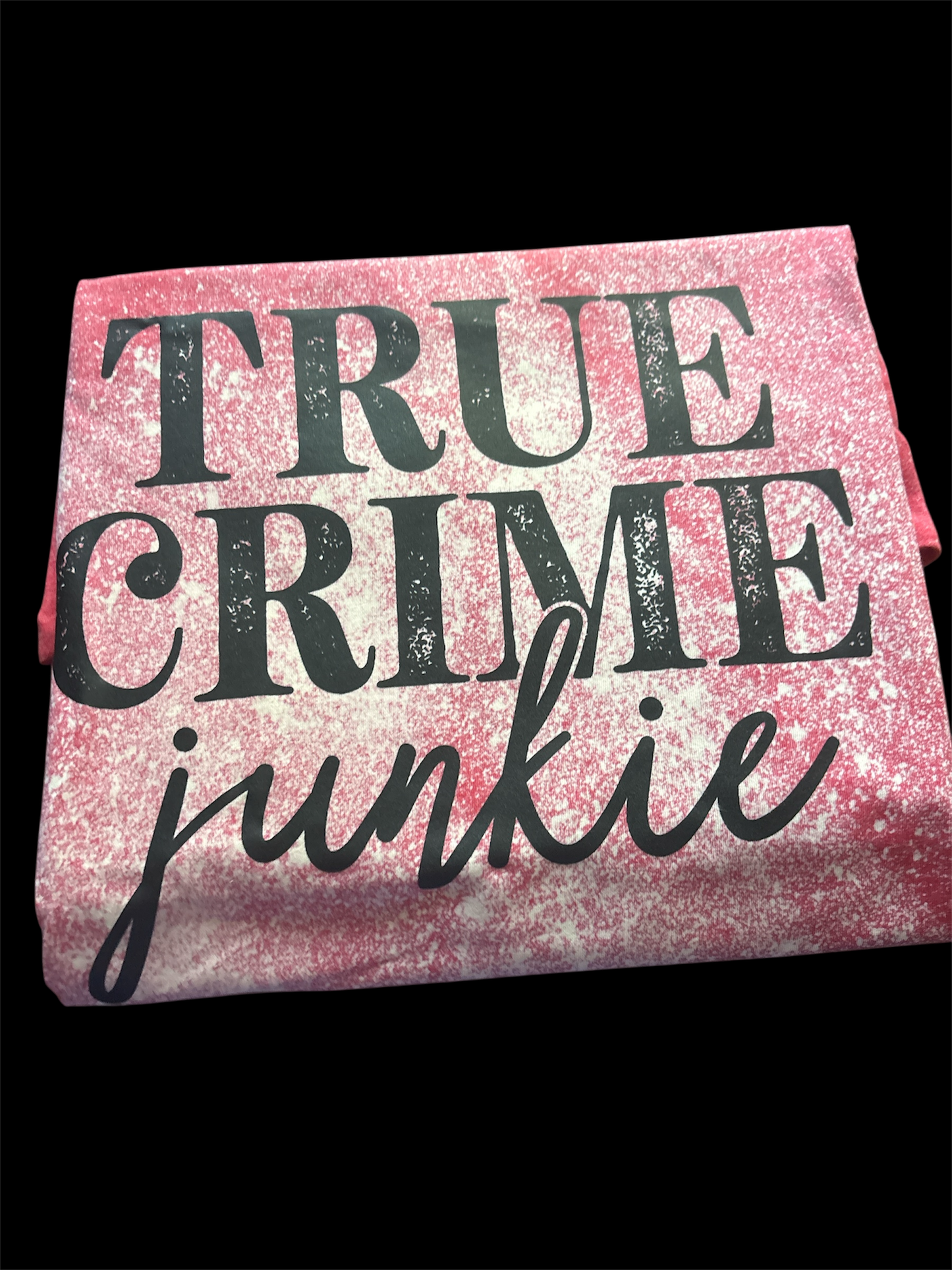 True crime junkie bleached bella canvas