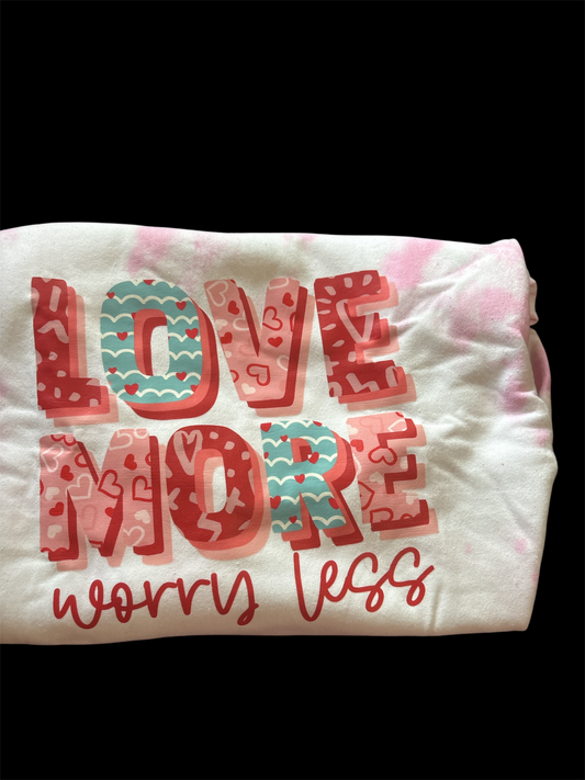 Love more worry less tye dye crewneck