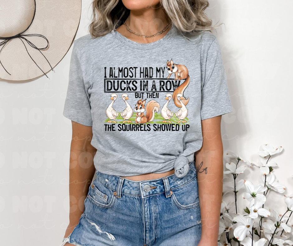 I had most of my ducks in a row then squirrels showed up