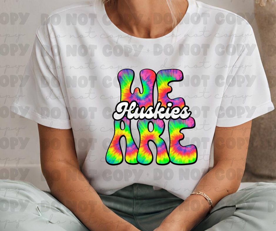 We are Huskies (tye dye)