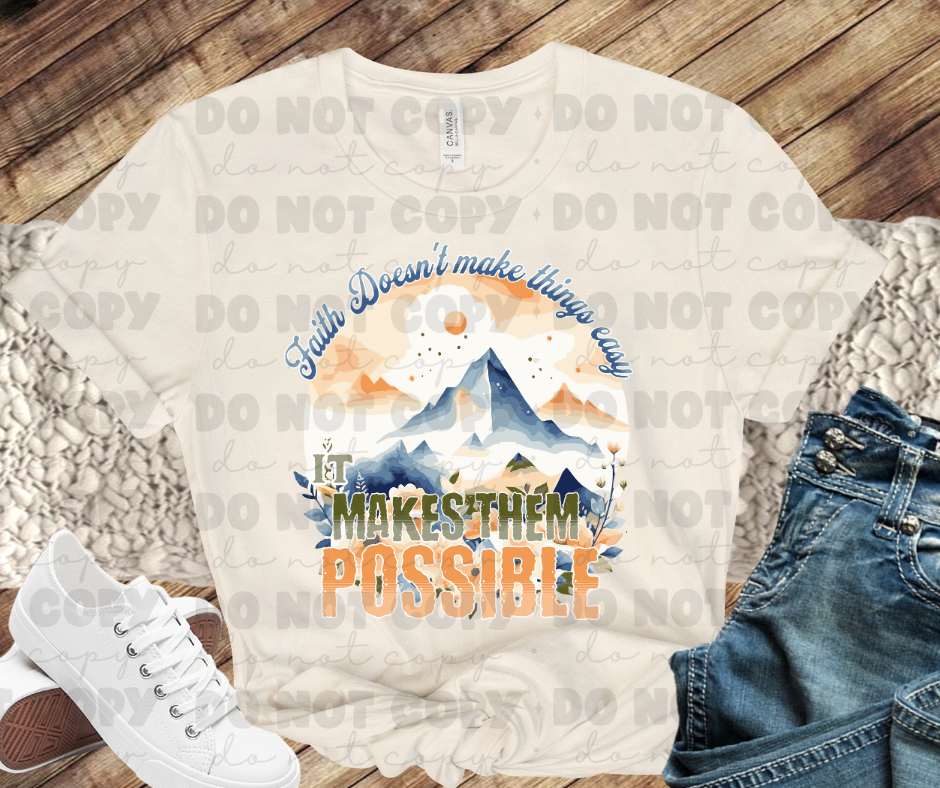 Faith Doesn't Make Things Easy It Makes Them Possible