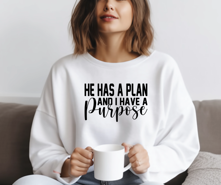 He has a plan and I have a purpose
