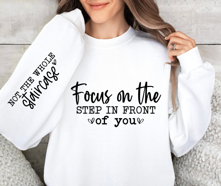 Focus on the step in front of you