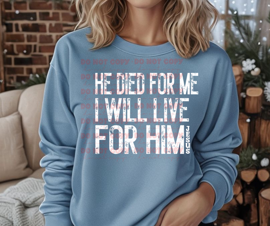 He died for me I will live for Him