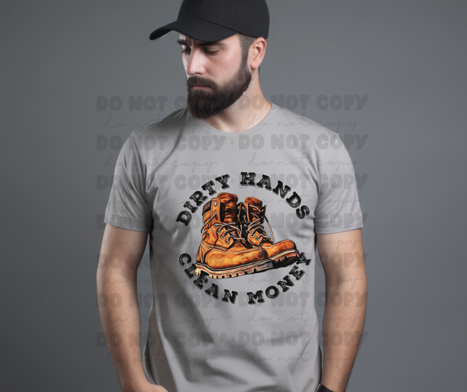 Dirty hands clean money work boots