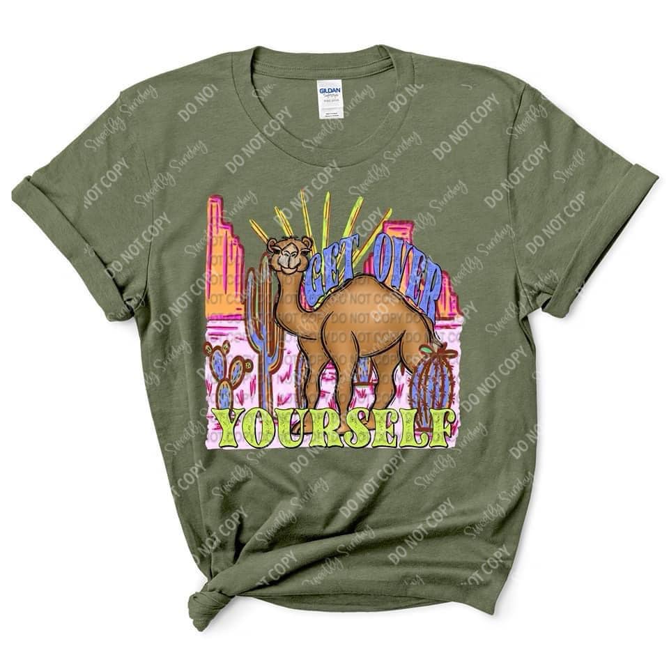 Get Over Yourself Camel Sarcastic Shirts