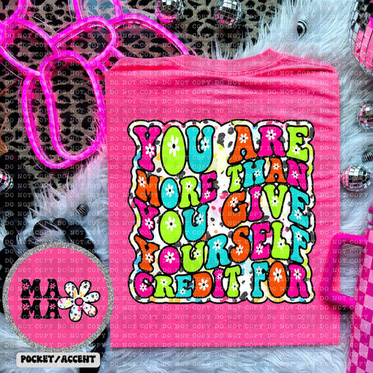 You Are More Than You Give Yourself Credit For Floral With Pocket Tee