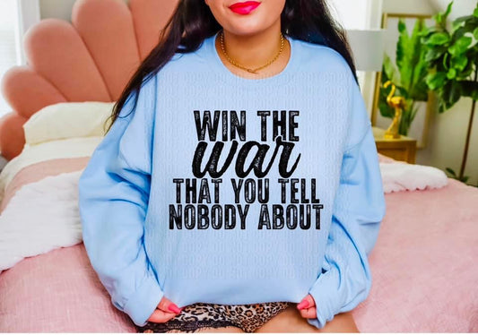 Win the war that You tell Nobody About