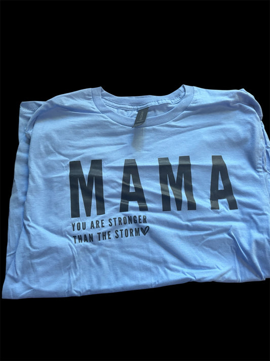 Mama you are stronger than the storm gildan softstyle columbia blue