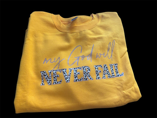 My God will never fail gildan heavy blend yellow sweatshirt
