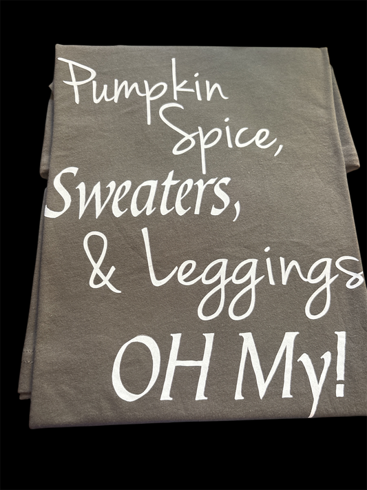 Pumpkin spice , sweaters, leggings oh my bella canvas tee