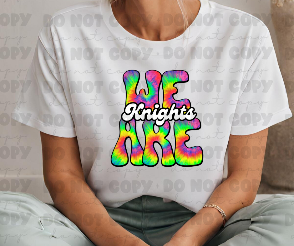 We are Knights (tye dye)